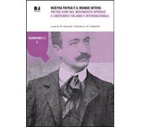 Libri Nostra Patria E' Il Mondo Intero. Pietro Gori Nel Movimento Operaio E Libe