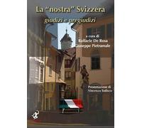 Libri Nostra Svizzera. Giudizi E Pregiudizi-Unsere Schweiz. Urteile Und Vorurtei