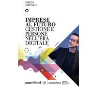 Imprese al futuro. Gestione e persone nell'era digitale