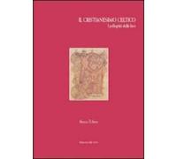 Il cristianesimo celtico. I pellegrini della luce - D'Anna Nuccio