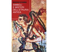 Libri Nuccio D'Anna - Simboli E Misteri Dell'etruria Antica