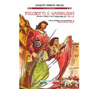 Picciotti e garibaldini. Romanzo storico sulla rivoluzione del 1859-60