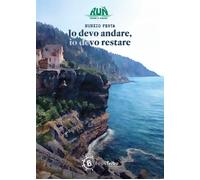 Libri Nunzio Festa - Io Devo Andare, Io Devo Restare