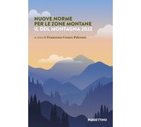 Nuove norme per le zone montane. Il DDL Montagna 2022