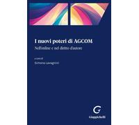 Libri Nuovi Poteri Di AGCOM. Nell'online E Nel Diritto D'autore (I)