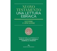 Libri Nuovo Testamento. Una Lettura Ebraica. Lettere E Apocalisse