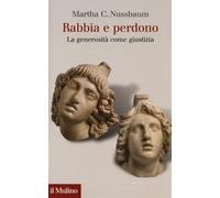 Libri Nussbaum Martha C. - Rabbia E Perdono. La Generosita Come Giustizia
