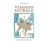 Libri Oberto Airaudi - Viaggio Astrale. Dall'insegnamento Di Falco Tarassaco. Ed