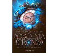 Libri Obinu Maria Francesca - Accademia Crono. Il Sicario E L'immortale