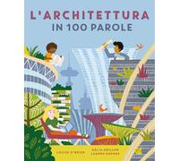 Libri O'Brien Louise / Dàlia Adillon / Daphne Leanne - L' Architettura In 100 Pa