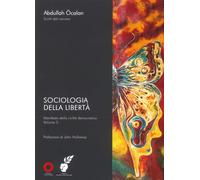 Libri Ocalan Abdullah - Sociologia Della Liberta. Manifesto Della Civilta Democr