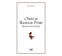 Libri Occca - L' Arte Di Mangiar Fuori. Manuale Del Cliente