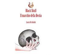 Libri Occhialini Laura - Black Skull. Il Marchio Della Bestia