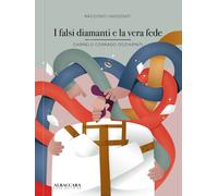 Libri Occhipinti Carmelo Corrado - I Falsi Diamanti E La Vera Fede
