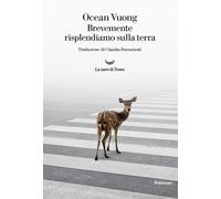 Libri Ocean Vuong - Brevemente risplendiamo sulla terra - 2020