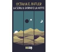 Libri Octavia E. Butler - La sera, il giorno e la notte - 2021