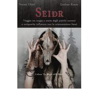 Seidr. Viaggio tra magia e storia degli antichi norreni e reciproche influenze con lo sciamanesimo Sami