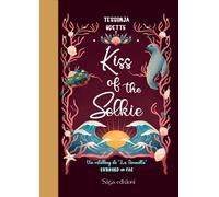Libri Odette Tessonja - Kiss Of The Selkie. Entangled With Fae