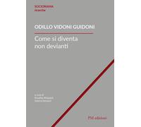 Libri Odillo Vidoni Guidoni - Come si diventa non devianti - 2021
