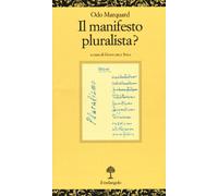 Libri Odo Marquard - Il manifesto pluralista? - 2016 (Opuscula)