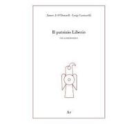 Il patrizio Liberio. Vir gloriosissimus - O'Donnell James J., Cantarelli Luigi