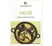 Libri OGM. Scienza, Normativa Ed Etica