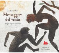 Libri Ojeda Ana Paula - Messaggere Del Vento. Ediz. A Colori