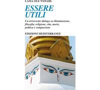 Libri Ole Nydahl (lama) - Essere Utili. Un Irriverente Dialogo Su Illuminazione,