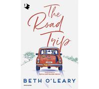 The road trip. Ediz. italiana - O'Leary Beth