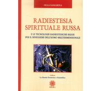 Olga Samarina - Radiestesia Spirituale Russa. E Le Tecnologie Radiestesiche Rus