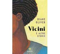 Libri Oliver Diane - Vicini E Altre Storie