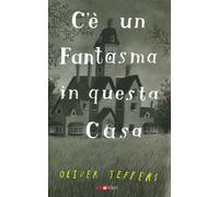 C'E' UN FANTASMA IN QUESTA CASA. EDIZ. A COLORI - JEFFERS OLIVER - Zoolibri