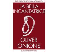 Libri Oliver Onions - La Bella Incantatrice