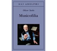 Libri Oliver Sacks - Musicofilia