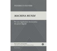 Machina mundi. Per una regolazione democratica dei poteri digitali