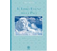 Libri Olivier Manitara - Il Libro Esseno Della Pace. I Principi Eterni E Le Legg