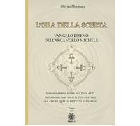 L' ora della scelta. Vangelo esseno dell'Arcangelo Michele