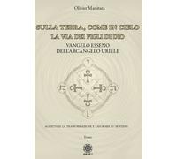 Libri Olivier Manitara - Sulla Terra, Come In Cielo. La Via Dei Figli Di Dio. Va