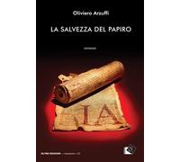 La salvezza del papiro - Arzuffi Oliviero