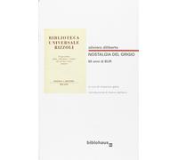 Libri Oliviero Diliberto - Nostalgia Del Grigio. 60 Anni Di BUR. Catalogo Illust