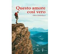 Libri Olivo Ghilarducci - Questo Amore Cosi Vero