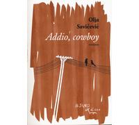 Libri Olja Savicevic - Addio, cowboy - 2017 (Omero)