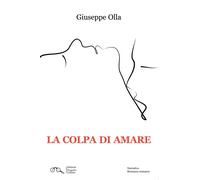 Libri Olla Giuseppe - La Colpa Di Amare