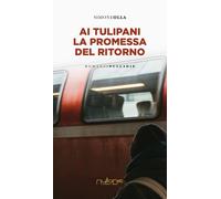 Libri Olla Simone - Ai Tulipani La Promessa Del Ritorno