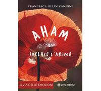Libri Ollin Vannini Francesca - Aham. Svelare L'anima