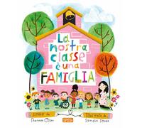 LA NOSTRA CLASSE E' UNA FAMIGLIA. EDIZ. A COLORI - OLSEN SHANNON - Sassi