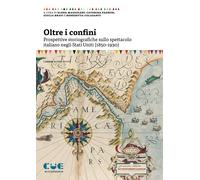 Libri Oltre I Confini. Prospettive Storiografiche Sullo Spettacolo Italiano Negl