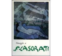 Libri Omaggio A Felice Casorati. Catalogo Della Mostra. Ediz. Illustrata
