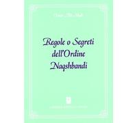 Libri Omar Ali-Shah - Regole O Segreti Dell'Ordine Naqshbandi