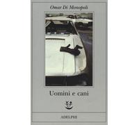 Libri Omar Di Monopoli - Uomini e cani - 2018 (Fabula)